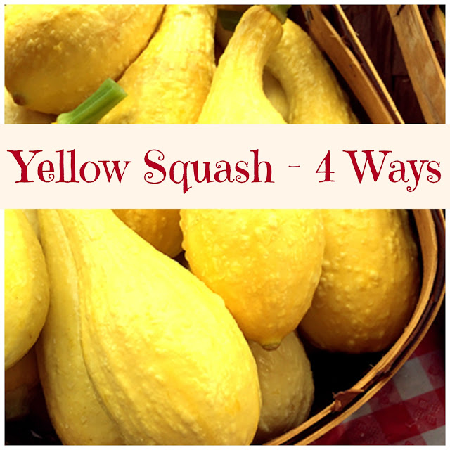 Yellow Summer Squash – 4 Ways