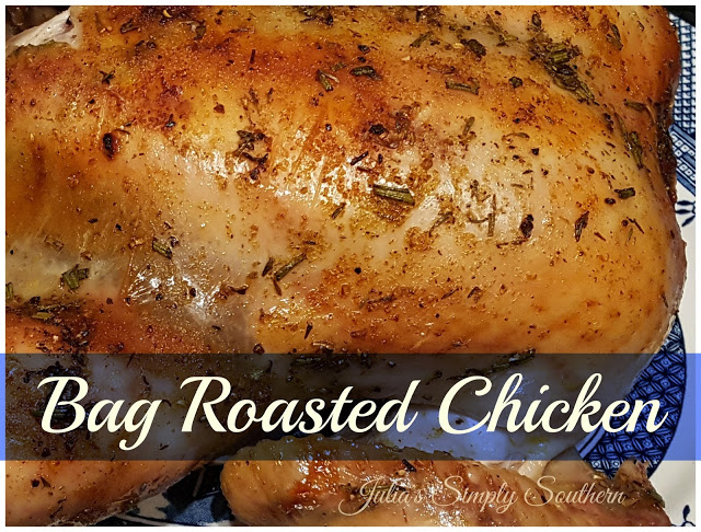 Bag Roasted Chicken Julias Simply Southern