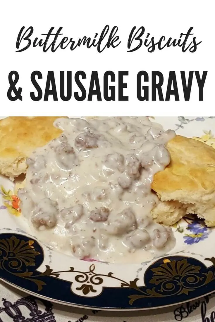 Homemade Buttermilk Biscuits and Sausage Gravy (Sawmill Gravy) 