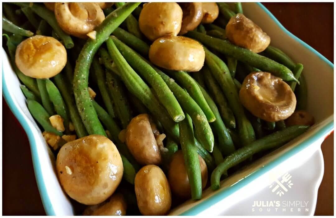 Green Beans with Mushrooms Julias Simply Southern