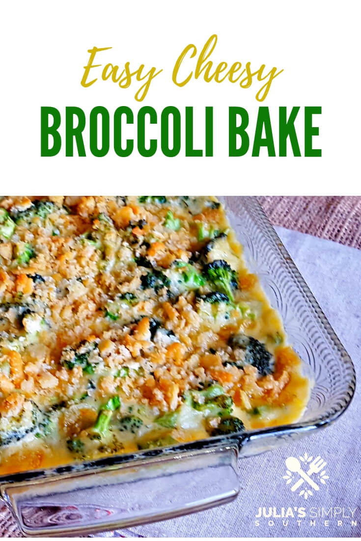 Easy Cheesy Broccoli Bake Recipe - Julias Simply Southern