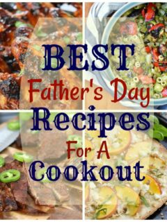Looking for Father's Day Recipes? Here you go! Best Father's Day Recipes for a Cookout #FathersDay #Recipes #Grilling #Cookout