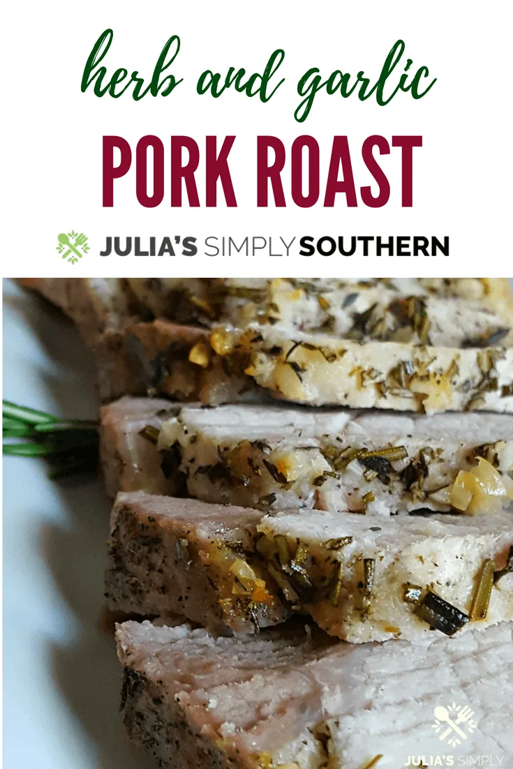 Herb and Garlic Boneless Pork Roast - simple enough for everyday meals and special enough for your holiday table #pork #roast #easyrecipe #herbs #garlic