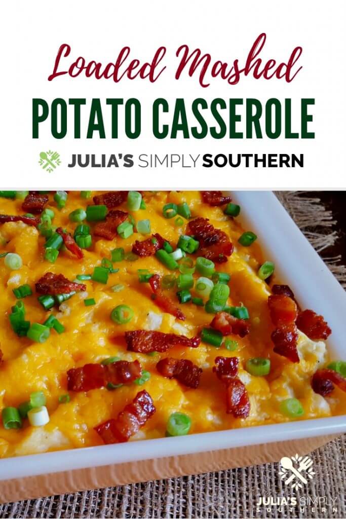 Loaded Mashed Potato Casserole - Julias Simply Southern