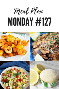 Meal Plan Monday 127 - Summer Corn Salad, Slow Cooker Cuban Mojo Pork, Lemon Sugar Muffins and Low Country Bake PLUS over 100 NEW recipes #MealPlanMonday #Meals #Recipes