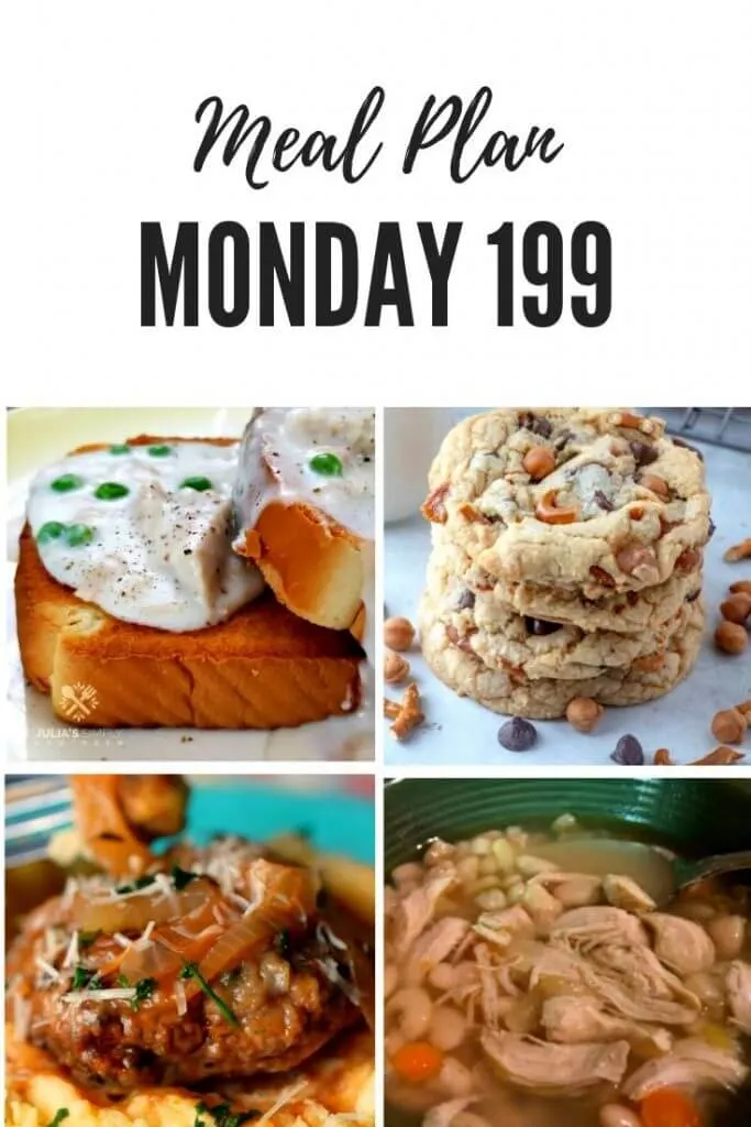 Meal Plan Monday 199 free meal planning recipes for home cooked meals. Over 100 recipes and featuring kitchen sink cookies, Instant Pot chicken white bean soup, French onion Salisbury steak and Creamed Tuna on Toast #mealplanmonday #mealplanning