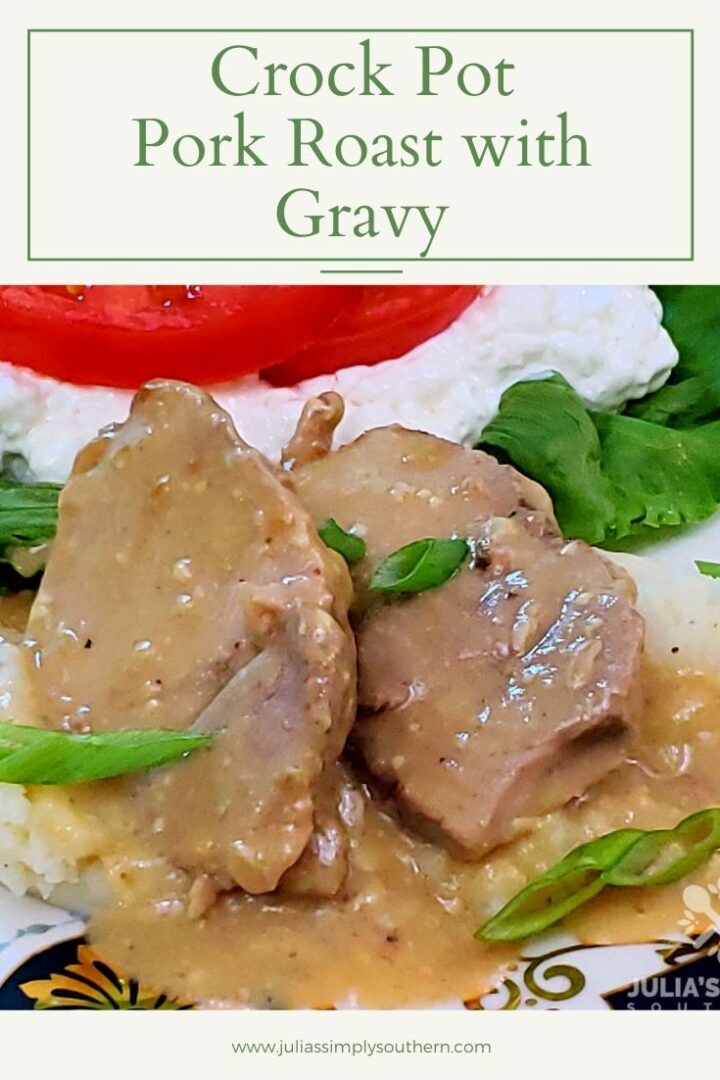 Crock Pot Pork Roast with Gravy - Easy Recipe - Julias Simply Southern