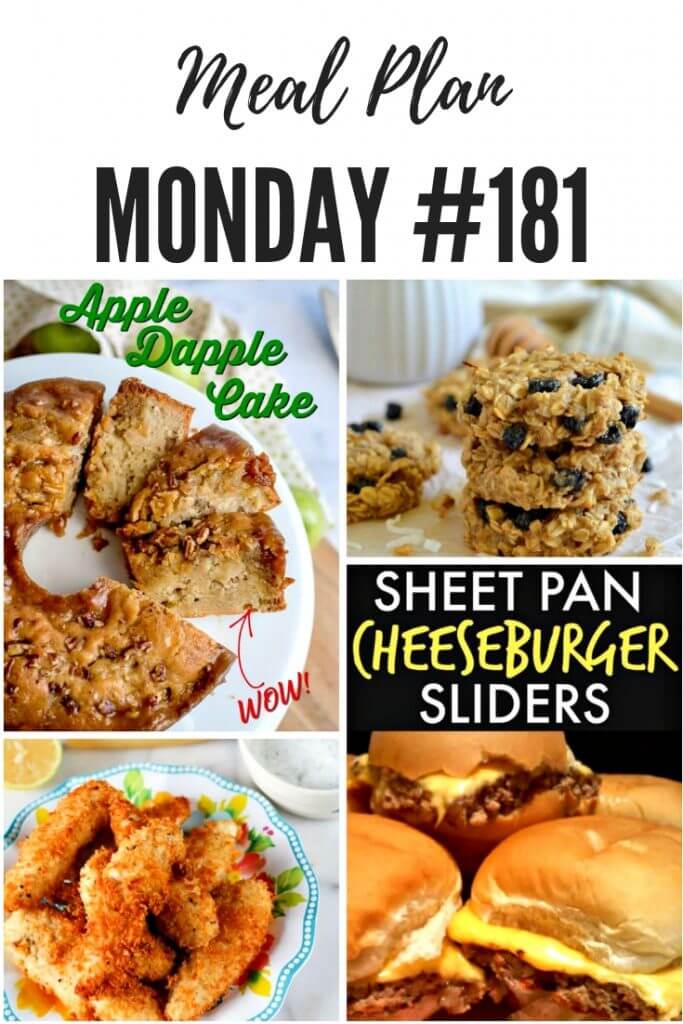 Meal Plan Monday #181 is the place to find great meal planning recipes for your family. With over 100 recipes in each edition there is something for everyone. Featured this week are apple dapple cake, sheet pan cheeseburger sliders, garlic Parmesan chicken fingers and healthy breakfast cookies #mealplan #healthymealplanning #familymeals
