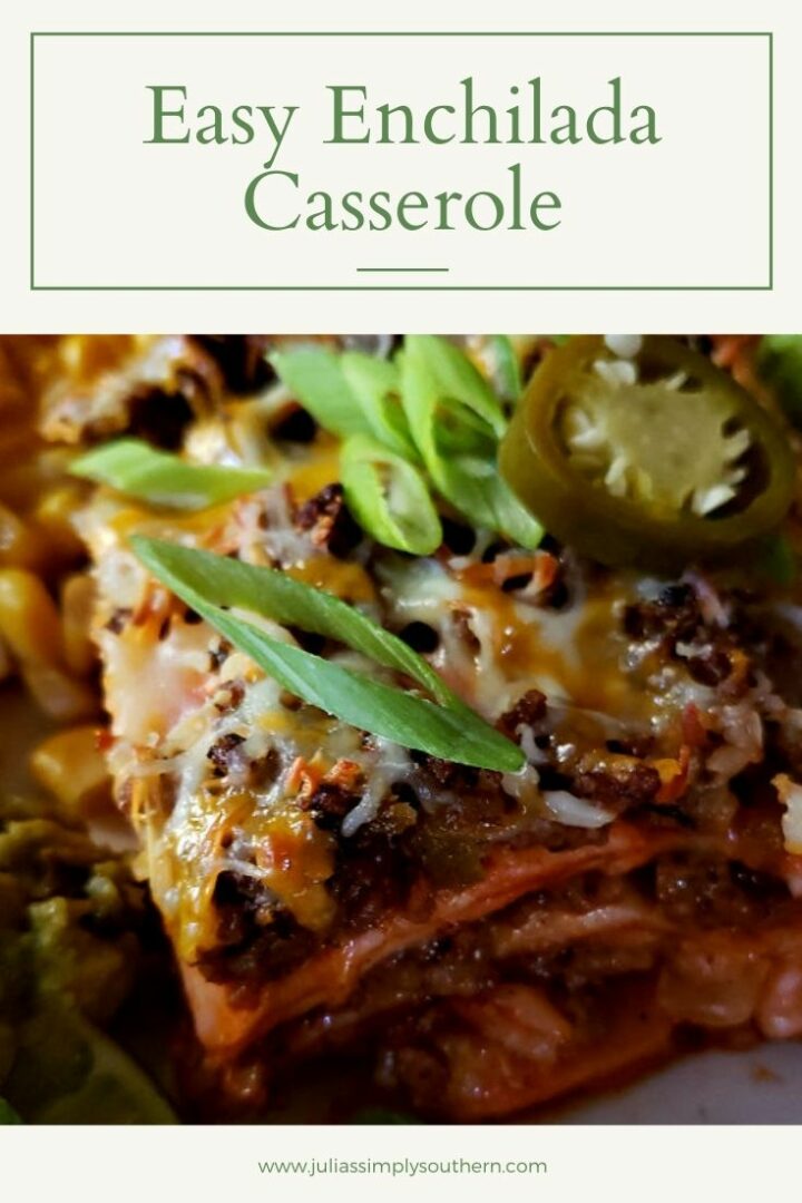 Easy Enchilada Casserole Recipe Julias Simply Southern   Pinterest Graphic Easy Enchilada Casserole 720x1080 