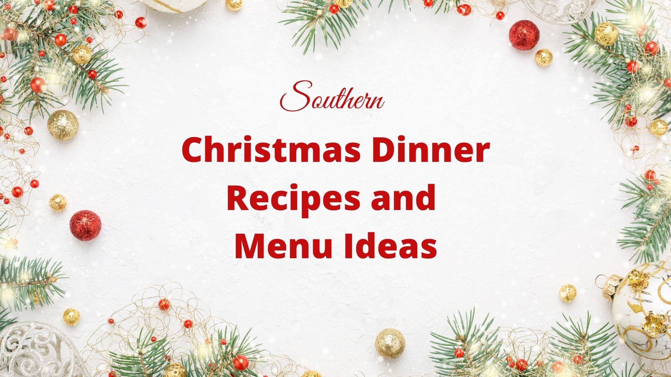 Southern Christmas Dinner Recipes And Menu Ideas Julias Simply Southern